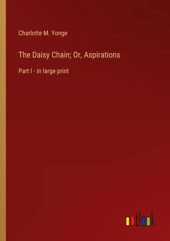 The Daisy Chain; Or, Aspirations