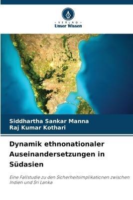 Dynamik ethnonationaler Auseinandersetzungen in Südasien