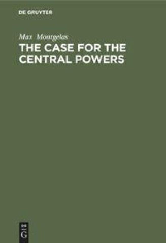 The Case for the Central Powers