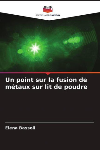 Un point sur la fusion de métaux sur lit de poudre