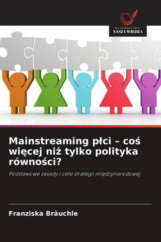 Mainstreaming p¿ci - co¿ wi¿cej ni¿ tylko polityka równo¿ci?