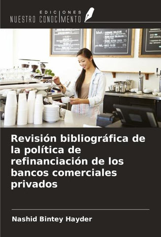 Revisión bibliográfica de la política de refinanciación de los bancos comerciales privados