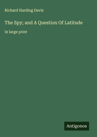 The Spy; and A Question Of Latitude