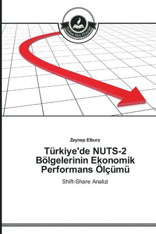 Türkiye'de NUTS-2 Bölgelerinin Ekonomik Performans Ölçümü