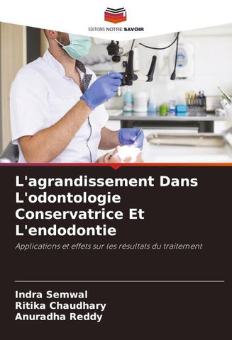 L'agrandissement Dans L'odontologie Conservatrice Et L'endodontie