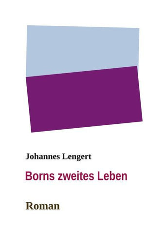 Borns zweites Leben