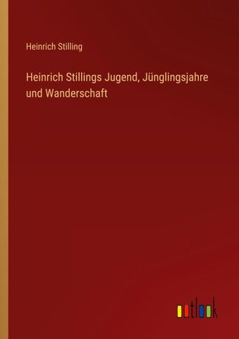 Heinrich Stillings Jugend, Jünglingsjahre und Wanderschaft