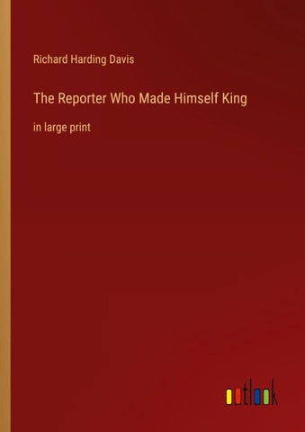 The Reporter Who Made Himself King