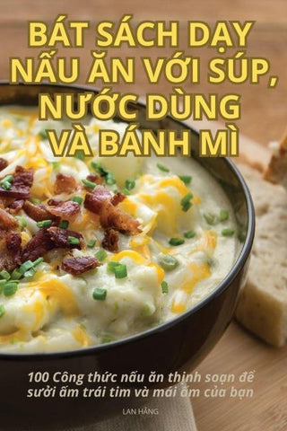 BÁT SÁCH D¿Y N¿U ¿N V¿I SÚP, N¿¿C DÙNG VÀ BÁNH MÌ