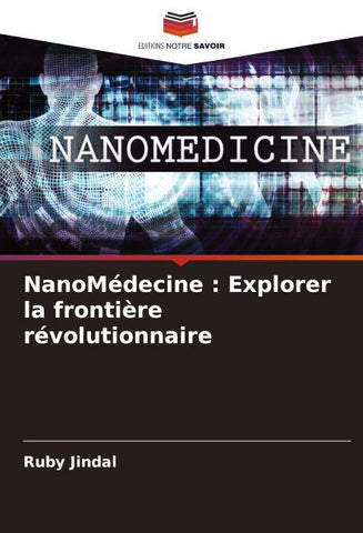 NanoMédecine : Explorer la frontière révolutionnaire
