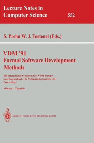 VDM '91. Formal Software Development Methods. 4th International Symposium of VDM Europe, Noordwijkerhout, The Netherlands, October 21-25, 1991. Proceedings