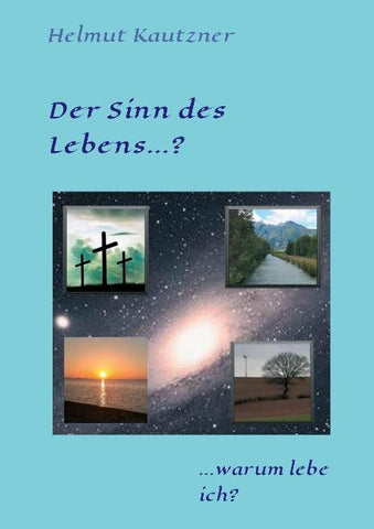 Der Sinn des Lebens ...?