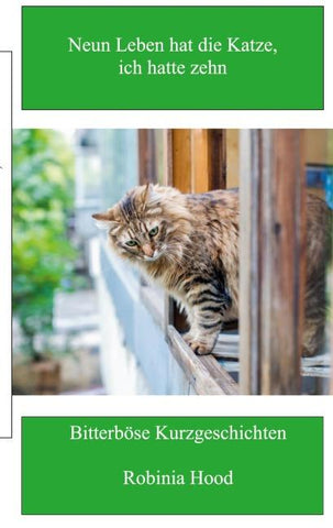 Neun Leben hat die Katze, ich hatte zehn