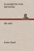 Ille mihi - Erster Band
