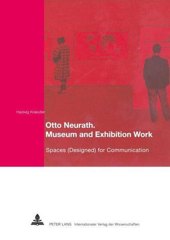 Otto Neurath. Museum and Exhibition Work
