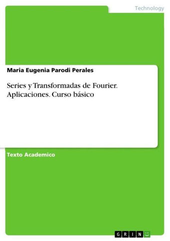 Series y Transformadas de Fourier. Aplicaciones. Curso básico