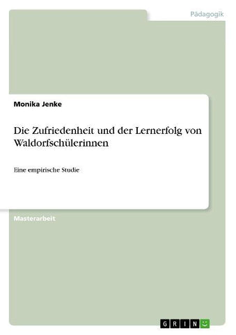 Die Zufriedenheit und der Lernerfolg von Waldorfschülerinnen