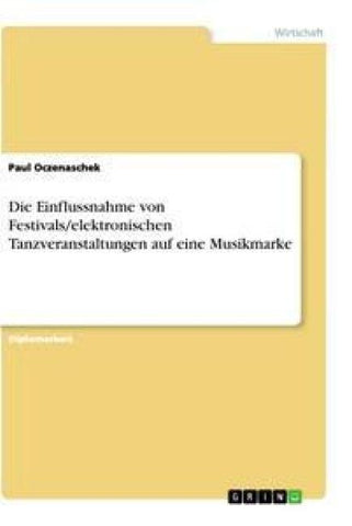 Die Einflussnahme von Festivals/elektronischen Tanzveranstaltungen auf eine Musikmarke