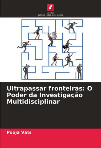 Ultrapassar fronteiras: O Poder da Investigação Multidisciplinar