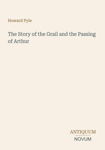 The Story of the Grail and the Passing of Arthur