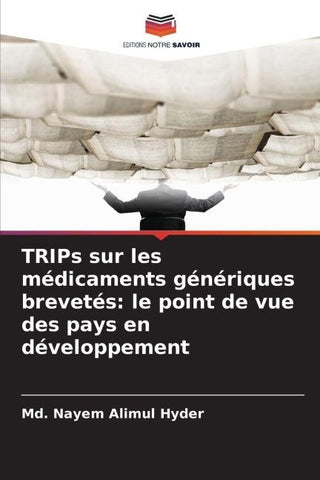 TRIPs sur les médicaments génériques brevetés: le point de vue des pays en développement