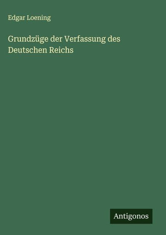 Grundzüge der Verfassung des Deutschen Reichs