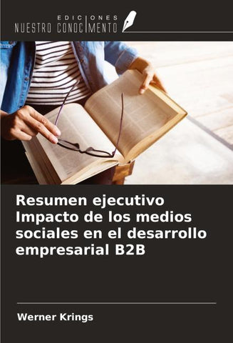 Resumen ejecutivo Impacto de los medios sociales en el desarrollo empresarial B2B