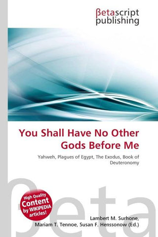 You Shall Have No Other Gods Before Me