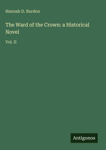 The Ward of the Crown: a Historical Novel