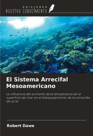 El Sistema Arrecifal Mesoamericano