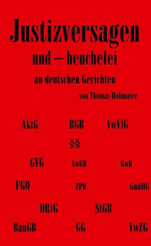 Justizversagen und Heuchelei an deutschen Gerichten