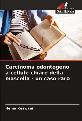 Carcinoma odontogeno a cellule chiare della mascella - un caso raro