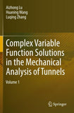 Complex Variable Function Solutions in the Mechanical Analysis of Tunnels