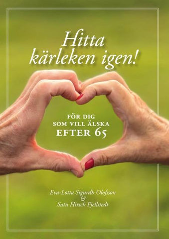 Hitta kärleken igen - för dig som vill älska efter 65