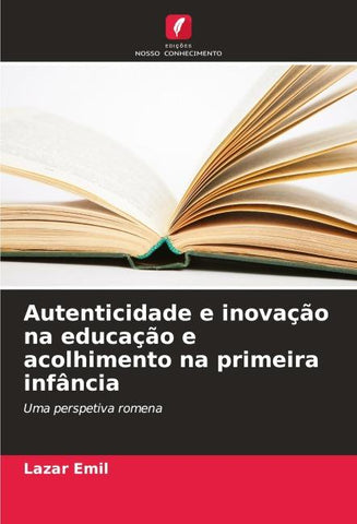 Autenticidade e inovação na educação e acolhimento na primeira infância