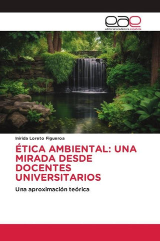 ÉTICA AMBIENTAL: UNA MIRADA DESDE DOCENTES UNIVERSITARIOS