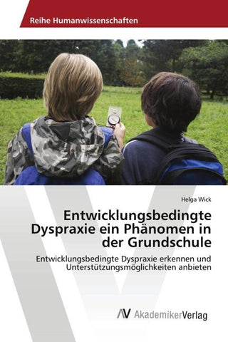 Entwicklungsbedingte Dyspraxie ein Phänomen in der Grundschule