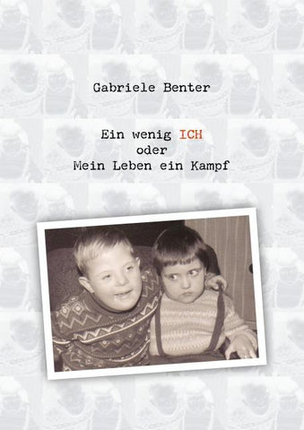 Ein wenig ICH oder mein Leben ein Kampf