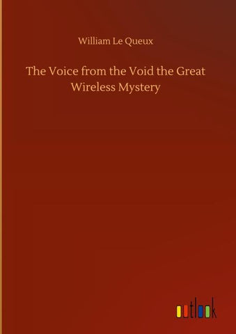 The Voice from the Void the Great Wireless Mystery