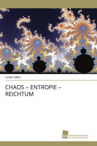 CHAOS - ENTROPIE - REICHTUM