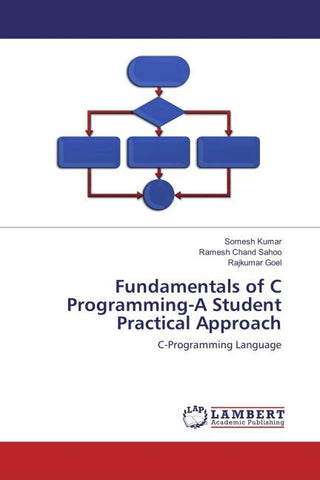 Fundamentals of C Programming-A Student Practical Approach