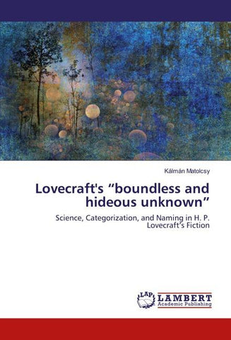 Lovecraft's "boundless and hideous unknown"