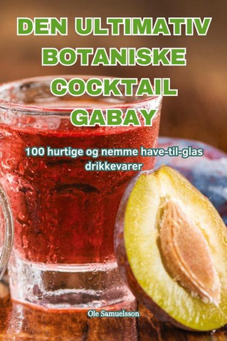 DEN ULTIMATIV BOTANISKE COCKTAIL GABAY