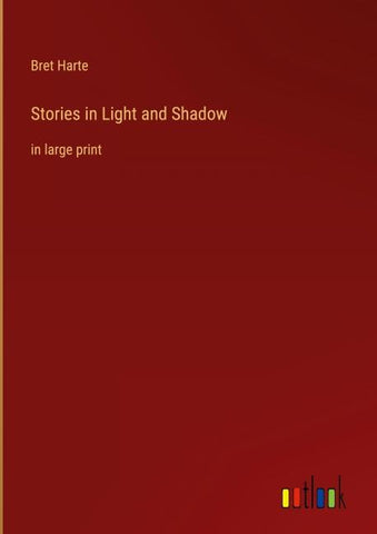Stories in Light and Shadow