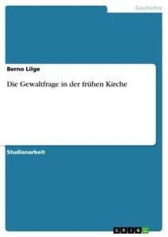 Die Gewaltfrage in der frühen Kirche