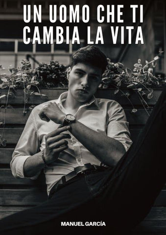 Un Uomo che ti Cambia la Vita