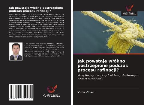 Jak powstaje w¿ókno postrz¿pione podczas procesu rafinacji?