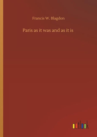 Paris as it was and as it is