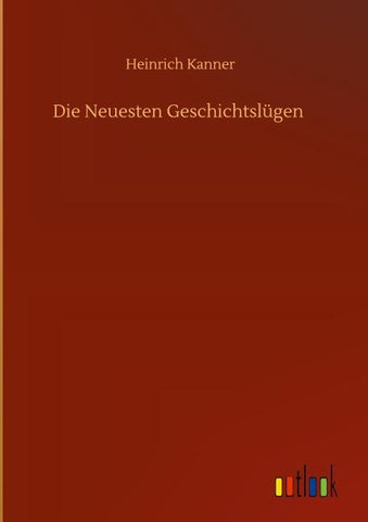 Die Neuesten Geschichtslügen