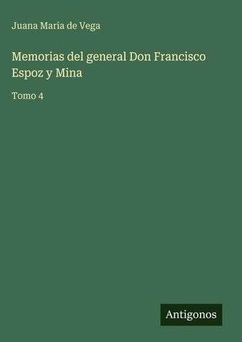 Memorias del general Don Francisco Espoz y Mina